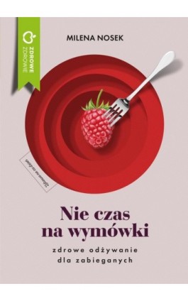 Nie czas na wymówki - Milena Nosek - Ebook - 978-83-8043-854-5
