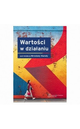 Wartości w działaniu - Mirosława Marody - Ebook - 978-83-66849-07-5