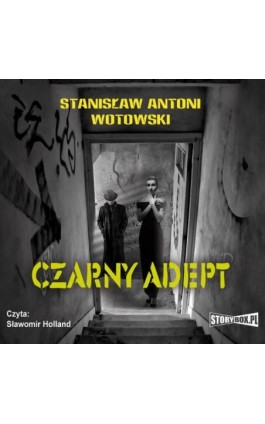 Czarny adept - Stanisław Wotowski - Audiobook - 978-83-7927-226-6