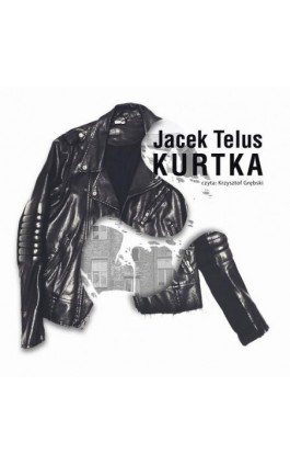 Kurtka - Jacek Telus - Audiobook - 978-83-76994-12-3
