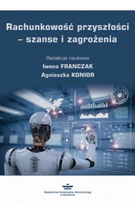 Rachunkowość przyszłości – szanse i zagrożenia - Ebook - 978-83-7875-772-6