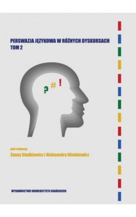 Perswazja językowa w różnych dyskursach Tom 2 - Ebook - 978-83-8206-386-8