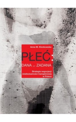 Płeć: dana czy zadana? - Anna M. Kłonkowska - Ebook - 978-83-8206-389-9