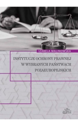 Instytucje ochrony prawnej w wybranych państwach pozaeuropejskich - Izabela Malinowska - Ebook - 978-83-8017-430-6