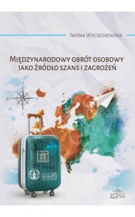 Międzynarodowy obrót osobowy jako źródło szans i zagrożeń - Iwona Wyciechowska - Ebook - 978-83-8017-425-2