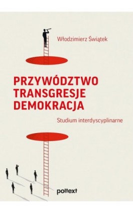 Przywództwo. Transgresje. Demokracja. Studium interdyscyplinarne - Włodzimierz Świątek - Ebook - 978-83-8175-350-0