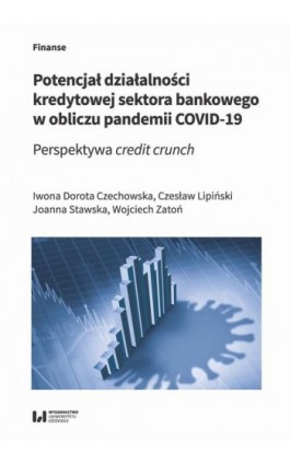 Potencjał działalności kredytowej sektora bankowego w obliczu pandemii COVID-19 - Dorota Iwona Czechowska - Ebook - 978-83-8220-778-1