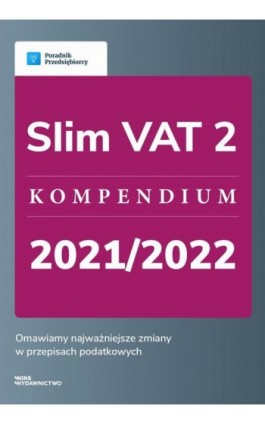 Slim VAT 2 - kompendium 2021/2022 - Kinga Jańczak - Ebook - 978-83-67193-00-9