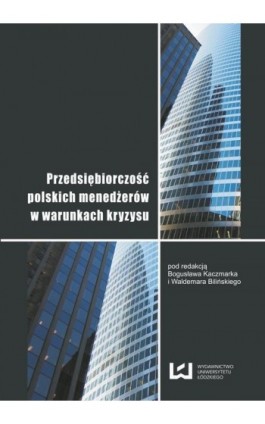 Przedsiębiorczość polskich menedżerów w warunkach kryzysu - Ebook - 978-83-7525-764-9