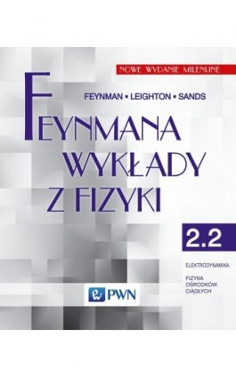 Feynmana wykłady z fizyki. Tom 2.2. Elektrodynamika, fizyka ośrodków ciągłych - R.P. Feynman - Ebook - 978-83-01-22161-4