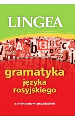 Gramatyka języka rosyjskiego z praktycznymi przykładami - Lingea - Ebook - 978-83-64093-46-3