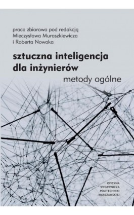 Sztuczna inteligencja dla inżynierów. Metody ogólne - Mieczysław Muraszkiewicz - Ebook - 978-83-8156-357-4