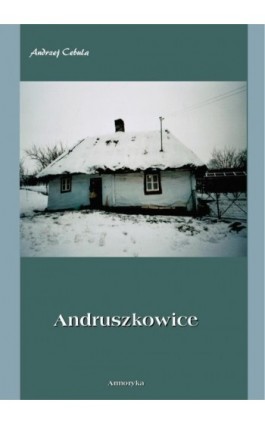Andruszkowice. Monografia miejscowości - Andrzej Cebula - Ebook - 978-83-7950-081-9