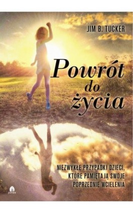 Powrót do życia - Jim B. Tucker - Ebook - 978-83-66200-60-9