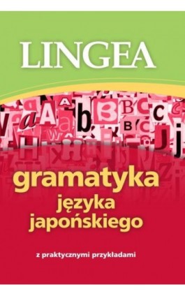 Gramatyka języka japońskiego z praktycznymi przykładami - Lingea - Ebook - 978-83-66416-02-4