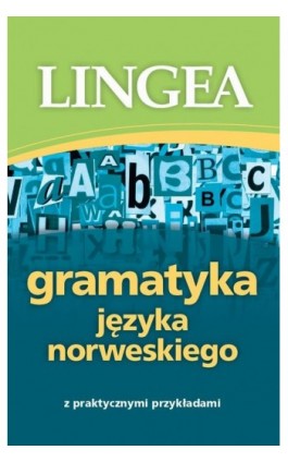Gramatyka języka norweskiego z praktycznymi przykładami - Lingea - Ebook - 978-83-65049-52-0