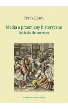 Media a przemiany historyczne - Frank Bosch - Ebook - 978-83-66470-98-9