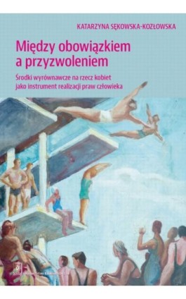 Między obowiązkiem a przyzwoleniem - Katarzyna Sękowska-Kozłowska - Ebook - 978-83-7383-941-0