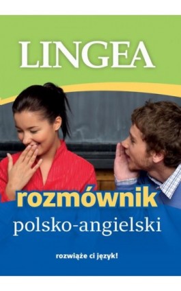 Rozmównik polsko-angielski - Lingea - Ebook - 978-83-65633-46-0