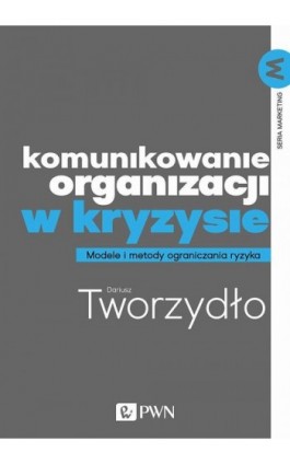 Komunikowanie organizacji w kryzysie - Dariusz Tworzydło - Ebook - 978-83-01-22195-9