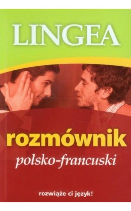 Rozmównik polsko-francuski - Lingea - Ebook - 978-83-65633-47-7