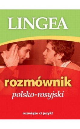 Rozmównik polsko-rosyjski - Lingea - Ebook - 978-83-65633-43-9