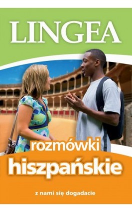 Rozmówki hiszpańskie. Z nami się dogadacie - Lingea - Ebook - 978-83-65049-45-2