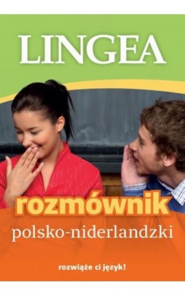 Rozmównik polsko-niderlandzki - Lingea - Ebook - 978-83-65049-70-4