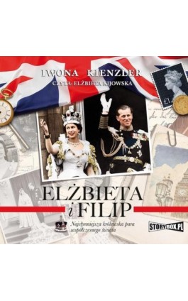 Elżbieta i Filip. Najsłynniejsza królewska para współczesnego świata - Iwona Kienzler - Audiobook - 978-83-8271-325-1
