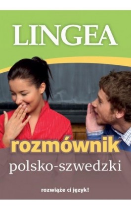 Rozmównik polsko-szwedzki - Lingea - Ebook - 978-83-65049-72-8