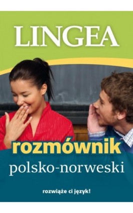 Rozmównik polsko-norweski - Lingea - Ebook - 978-83-65049-71-1