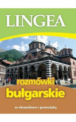 Rozmówki bułgarskie ze słownikiem i gramatyką - Lingea - Ebook - 978-83-64093-68-5