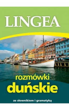 Rozmówki duńskie ze słownikiem i gramatyką - Lingea - Ebook - 978-83-64093-70-8