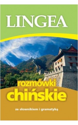 Rozmówki chińskie ze słownikiem i gramatyką - Lingea - Ebook - 978-83-64093-69-2