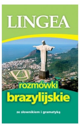 Rozmówki brazylijskie ze słownikiem i gramatyką - Lingea - Ebook - 978-83-65049-34-6