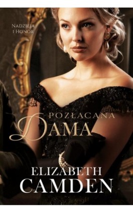 Pozłacana dama - Elizabeth Camden - Ebook - 978-83-669-7736-5