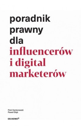 Poradnik prawny dla influencerów i digital marketerów - Piotr Kantorowski - Ebook - 978-83-66720-88-6