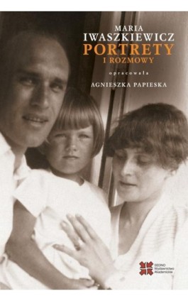 Portrety i rozmowy - Maria Iwaszkiewicz - Ebook - 978-83-7963-181-0