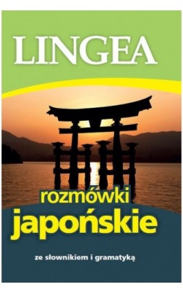 Rozmówki japońskie ze słownikiem i gramatyką - Lingea - Ebook - 978-83-64093-76-0