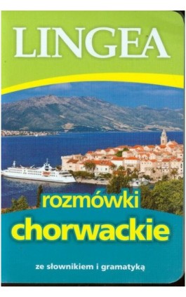 Rozmówki chorwackie ze słownikiem i gramatyką - Lingea - Ebook - 978-83-64093-74-6