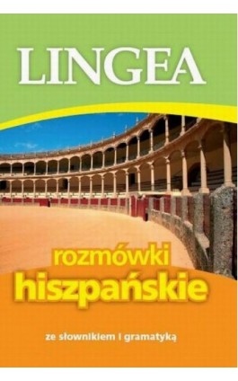 Rozmówki hiszpańskie ze słownikiem i gramatyką - Lingea - Ebook - 978-83-64093-54-8