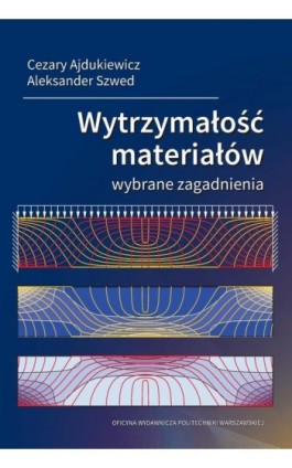 Wytrzymałość materiałów. Wybrane zagadnienia - Cezary Ajdukiewicz - Ebook - 978-83-8156-325-3