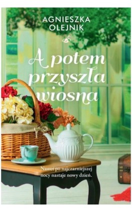 A potem przyszła wiosna - Agnieszka Olejnik - Ebook - 978-83-8195-949-0
