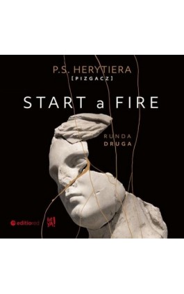 Start a Fire. Runda druga - Katarzyna Barlińska Vel P.s. Herytiera Pizgacz - Audiobook - 978-83-283-9337-0