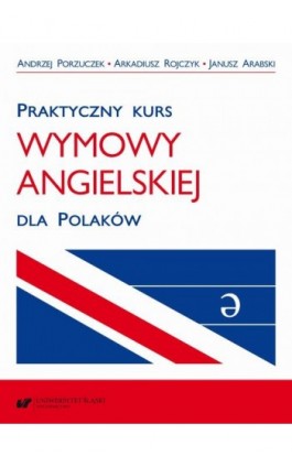 Praktyczny kurs wymowy angielskiej dla Polaków. Wyd. 3 popr. - Andrzej Porzuczek - Ebook - 978-83-226-4202-3