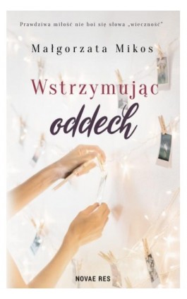 Wstrzymując oddech - Małgorzata Mikos - Ebook - 978-83-8219-043-4