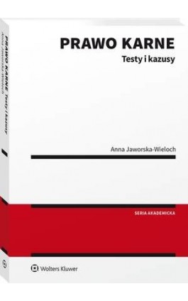 Prawo karne. Testy i kazusy - Anna Jaworska-Wieloch - Ebook - 978-83-8286-485-4