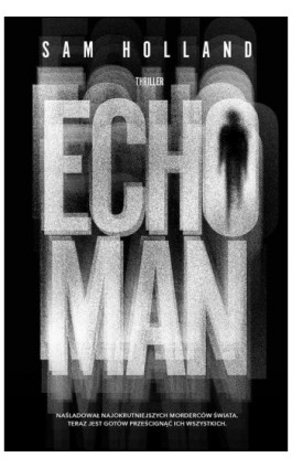 Echo Man - Sam Holland - Ebook - 978-83-287-2062-6