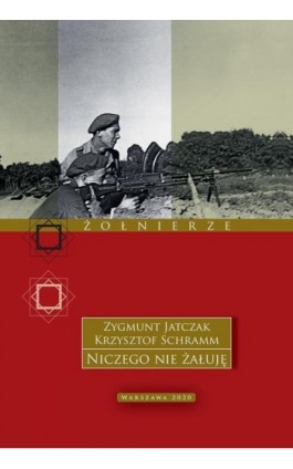 Niczego nie żałuję - Zygmunt Jatczak - Ebook - 9788366687196