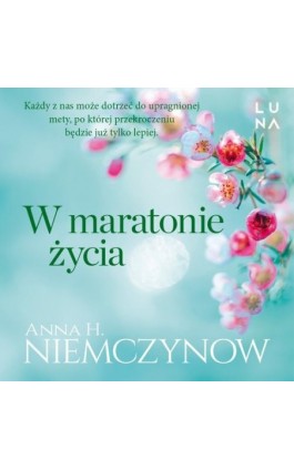 W maratonie życia - Anna H. Niemczynow - Audiobook - 978-83-67262-53-8